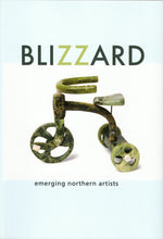 Load image into Gallery viewer, BLIZZARD: Emerging Northern Artists