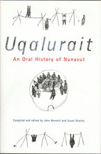 Load image into Gallery viewer, Uqalurait: An Oral History of Nunavut
